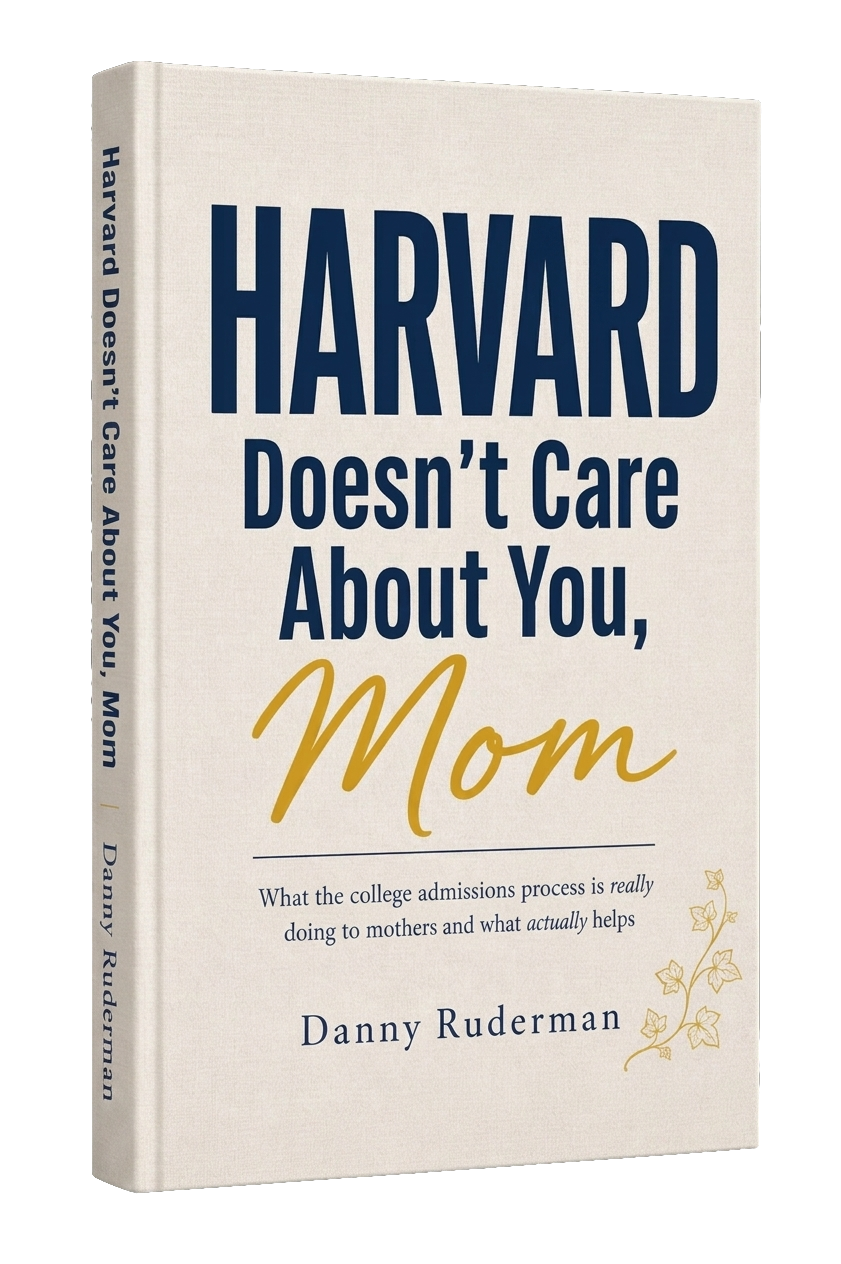 Harvard Doesn't Care About You, Mom — Book Cover